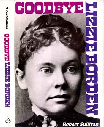 Goodbye Lizzie Borden by Robert Sullivan, book cover.