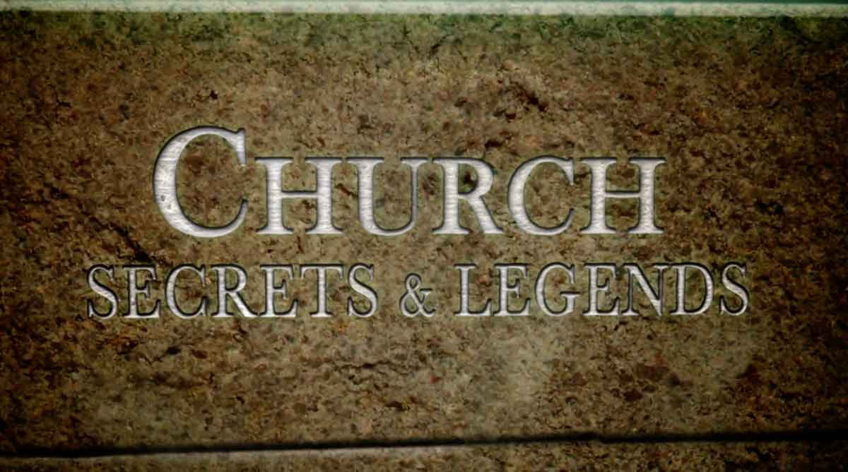 Church Secrets and Legends opening title.