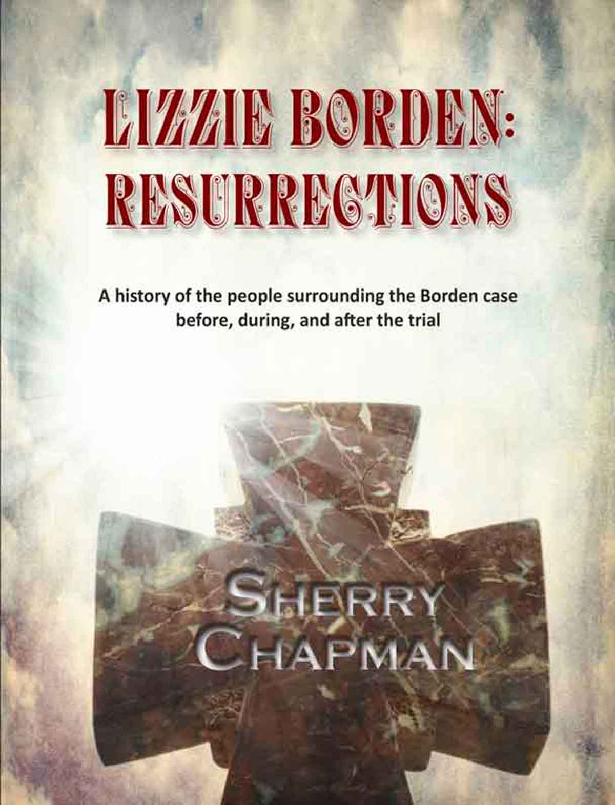 Lizzie Borden Resurrections by Sherry Chapman.