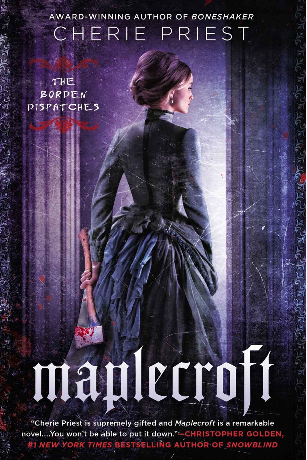 Maplecroft, novel by Cherie Priest.
