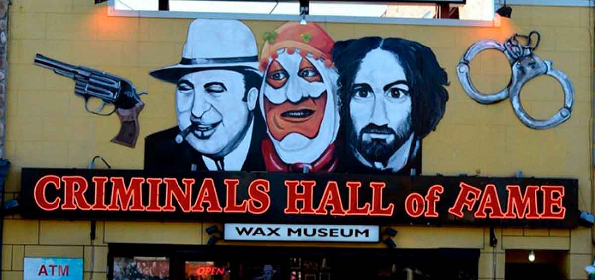 Criminals Hall of Fame Wax Museum.
